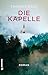 Die Kapelle: Roman (German Edition)