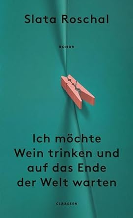 Ich möchte Wein trinken und auf das Ende der Welt warten