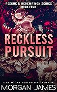 Reckless Pursuit