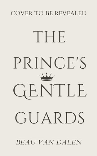 The Prince's Gentle Guards (The Prince's Dearest Guards Book 3)
