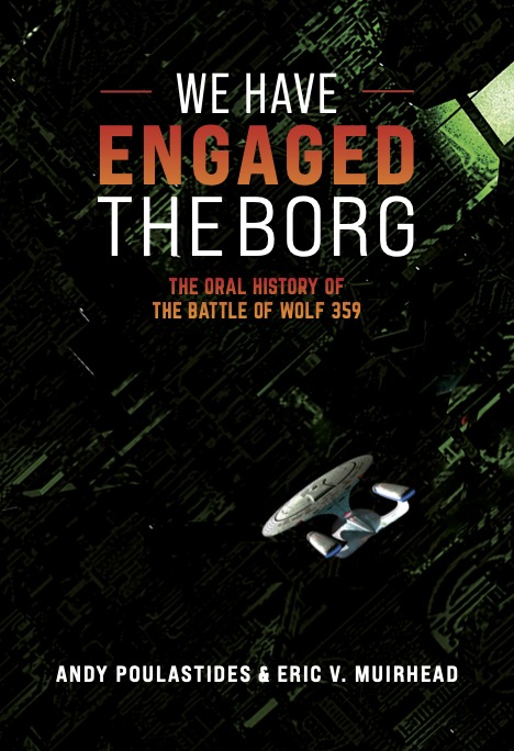 We Have Engaged the Borg: The Oral History of the Battle of Wolf 359