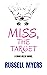 Miss, The Target: A Brad Ke...