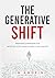 The Generative Shift by Jim Amorin
