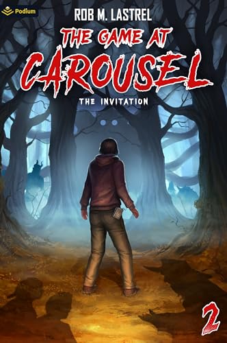 The Invitation: A Horror Movie LitRPG (The Game at Carousel Book 2)