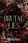 Brutal Lies by B.J. Alpha