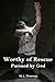 Worthy of Rescue: Pursued b...