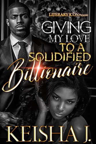 Giving My Love To A Solidified Billionaire (Kindle Edition)