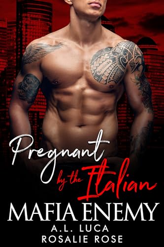 Pregnant by the Italian Mafia Enemy (Possessive Mafia Kings Book 19)