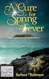 A Cure for Spring Fever by Barbara   Robinson