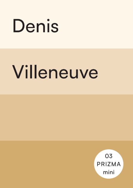 PRIZMA mini 03 – Denis Villeneuve