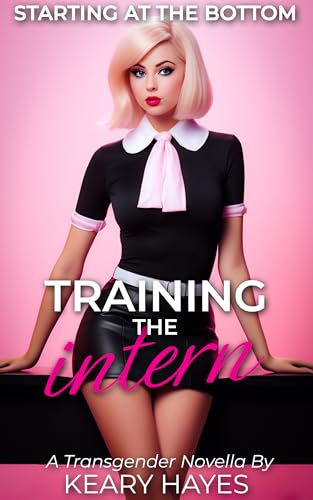TRAINING THE INTERN: A First Time Feminization Bimbofication Novella (Kindle Edition)