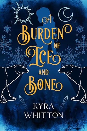 A Burden of Ice and Bone (Kindle Edition)