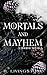 Mortals and Mayhem | A Holi...