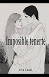 Imposible tenerte (Spanish Edition)