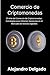 Comercio de criptomonedas: El Arte del Comercio de Criptomonedas: Estrategias para Obtener Ganancias en el Mercado de Activos Digitales (Spanish Edition)