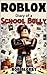 Roblox - Diary of a School Bully by Rob Bloxby