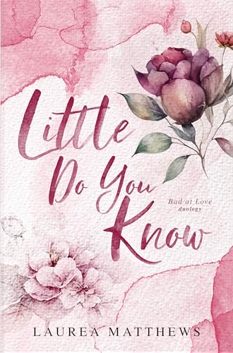 Little Do You Know (Bad At Love Duology, #1)
