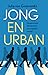 Jong en urban : jongeren over hun kansen in een ongelijke wereld