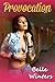 Provocation The Bonnetti Family by Belle Winters