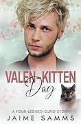 Valen-kitten Day: A Four-legged Cupid Story