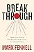 Break Through: Practical Steps for Moving From Stuck to Unstoppable