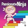 Passionate Ninja ...