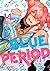 Blue Period, Vol. 14 by Tsubasa Yamaguchi