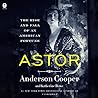 Astor: The Rise a...