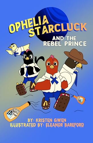 Ophelia Starcluck and the Rebel Prince (The Starcluck Adventures Book 2)