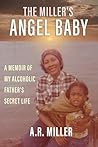The Miller's Angel Baby by A.R.     Miller