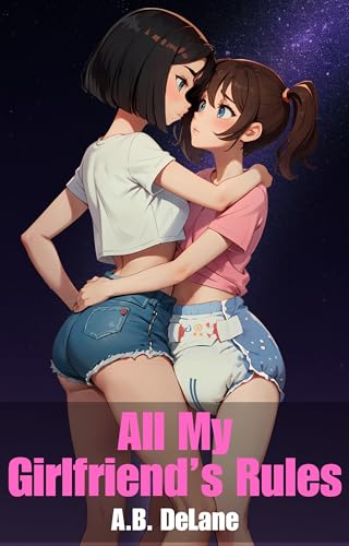 All My Girlfriend's Rules (Kindle Edition)