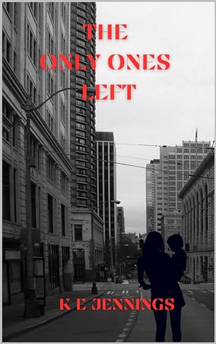 The Only Ones Left (Kindle Edition)