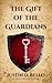 The Gift of the Guardians by Justin D. Bello