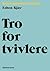 Tro for tvivlere