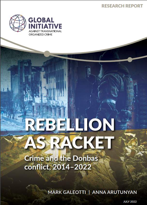 Rebellion As Racket: Crime and the Donbas Conflict, 2014-2022