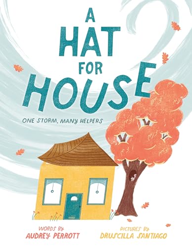 A Hat for House: One Storm, Many Helpers (Hardcover)