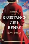 Resistance Girl Renée: A WW2 Jewish Holocaust Survival True Story Resistance Girl Renée: A WW2 Jewish Holocaust Survival True Story