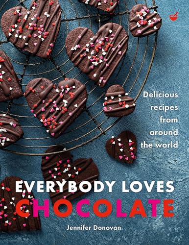Everybody Loves Chocolate: Delicious recipes from around the world (Hardcover)
