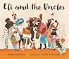 Eli and the Uncles by Jehan Madhani Eli and the Uncles by Jehan Madhani