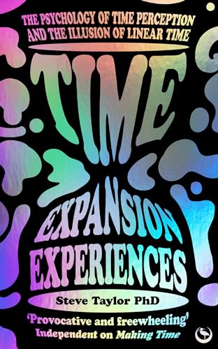 Time Expansion Experiences: The Psychology of Time Perception and the Illusion of Linear Time (Paperback)