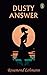 Dusty answer