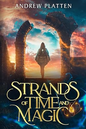 Strands of Time and Magic: An Epic Fantasy Adventure