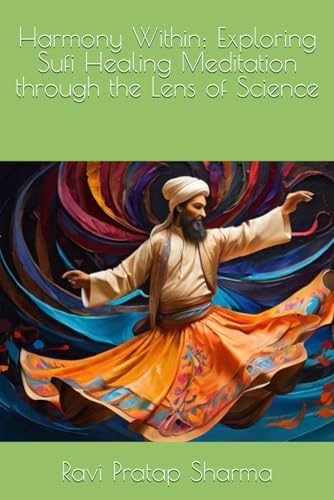 Harmony Within: Exploring Sufi Healing Meditation through the Lens of Science (Paperback)