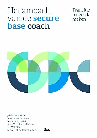 Het ambacht van de secure-base coach: Transitie mogelijk maken