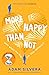 More Happy Than Not