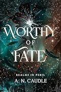 Worthy of Fate (Realms in Peril #1)
