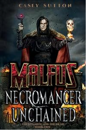 Malfus: Necromancer Unchained (Kindle Edition)