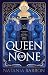 Queen of None (Queens of Fa...