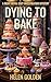 Dying To Bake (A Right Royal Cozy Investigation Mystery)