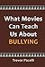 What Movies Can Teach Us About Bullying by Trevor Pacelli